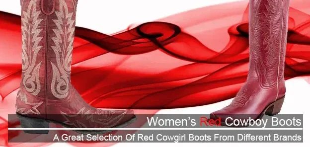 The Timeless Allure of Red Cowgirl Boots: A Must-Have for Every Fashionista