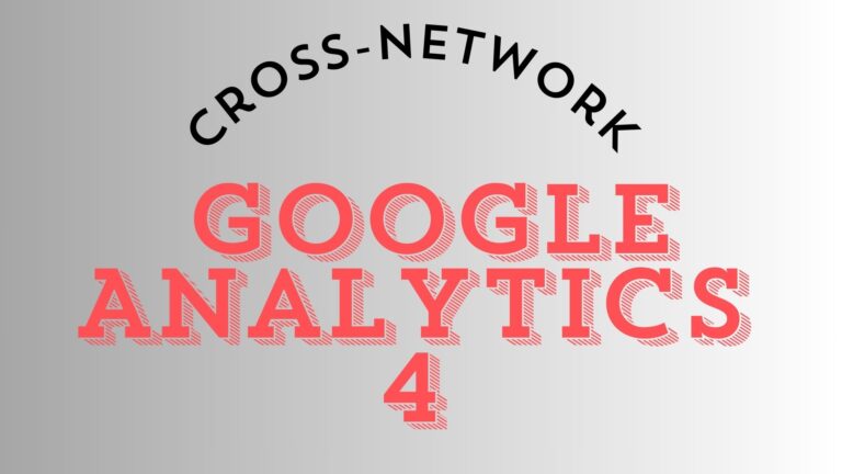 Cross-Network in Google Analytics 4