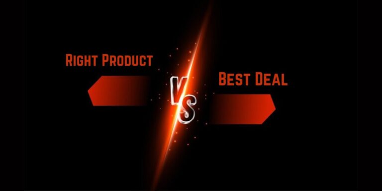 The Right Product vs Best Deal